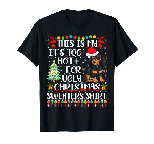 It's Too Hot For Ugly Christmas Sweaters Dachshund Dog T-Shirt for Men Women Kids