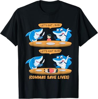 Commas Punctuation Shark Lets Eat bob! Funny English Grammar T-Shirt