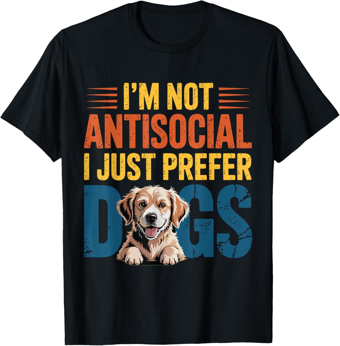 I’m Not Antisocial I Just Prefer Dog Funny Dog Lover Vintage T-Shirt