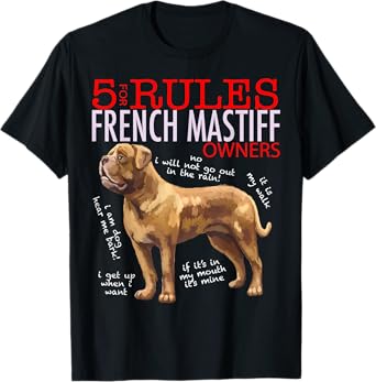 5 Rules for French Mastiff Owners tee shirt T-shirt Tshirt T-Shirt
