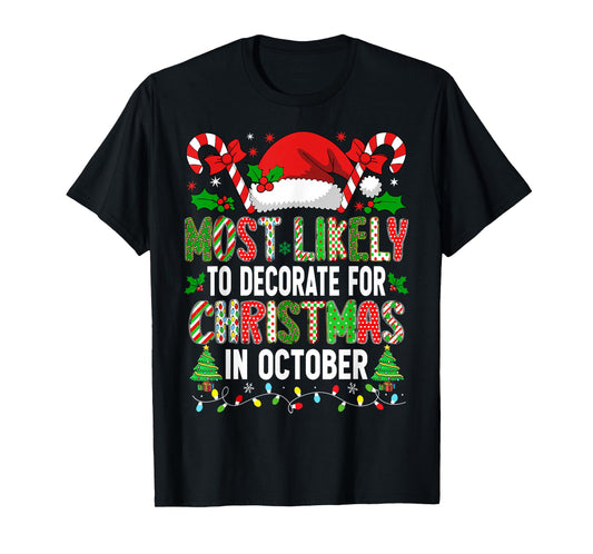 HUGvyn Most Likely to Decorate for Christmas October Family T-Shirt
