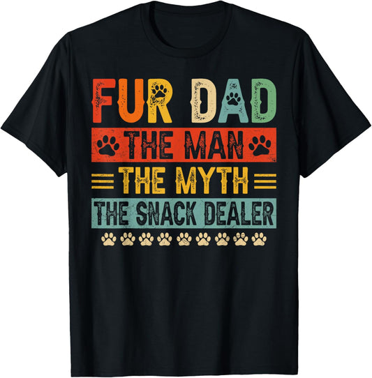 Fur Dad Man Myth Snack Dealer Funny Paw Cat Dog Father's Day T-Shirt