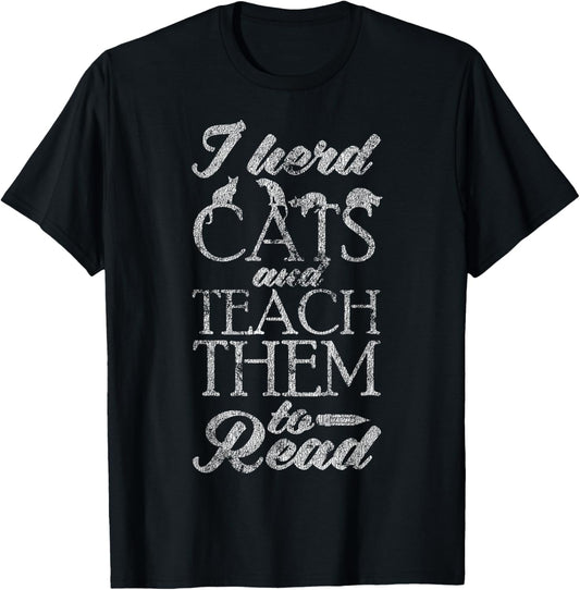 I Herd Cats And Teach Them To Read Distressed T-Shirt
