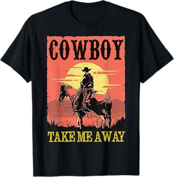 Retro Cowboy Riding Horse Take Me Away Western Country Girls T-Shirt