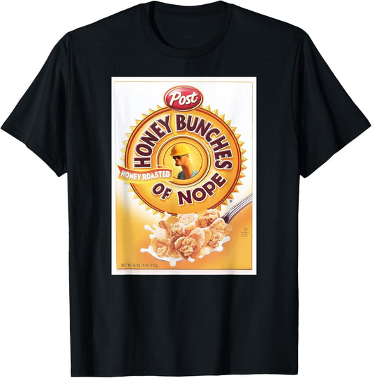 Honey Bunches of Nope Cereal Funny Graphic T- Shirt T-Shirt