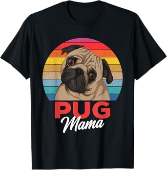 Pug Mama Cute Dog Mom Funny Girls Gift T-Shirt