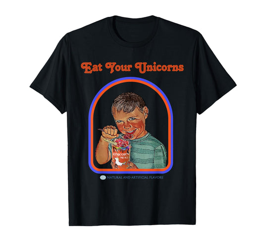 Eat Your Unicorn Meat T-Shirt