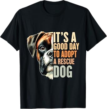 Boxer Rescue Mom It's A Good Day To Adopt A Rescue Dog T-Shirt