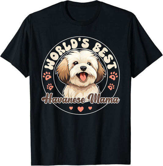 Havanese Dog World's Best Havanese Mama T-Shirt