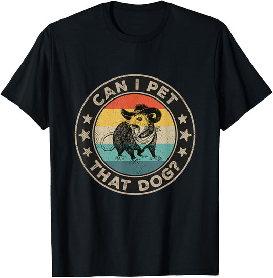 Can I Pet That Dog Meme Vintage Animal Lover Funny Opossum T-Shirt