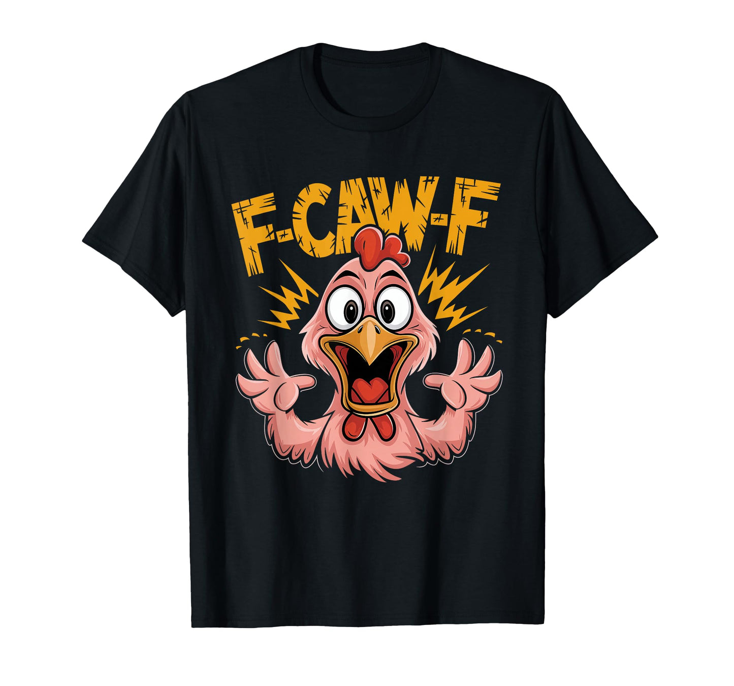F Caw F Chicken Funny FCawF Rooster F-Caw-F Chicken T-Shirt