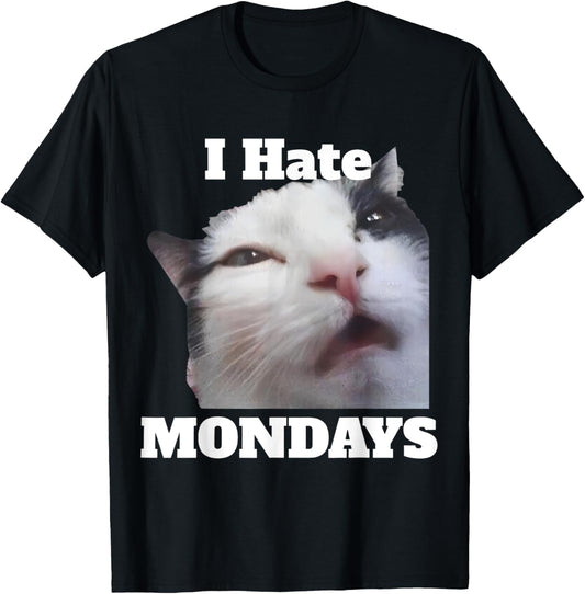 Funny Cat Meme I Hate Mondays Corporate Meme Silly Cat T-Shirt