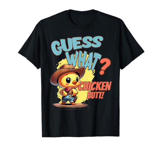 Funny Guess What Chicken Butt Funny Cowboy Chicken Pun T-Shirt