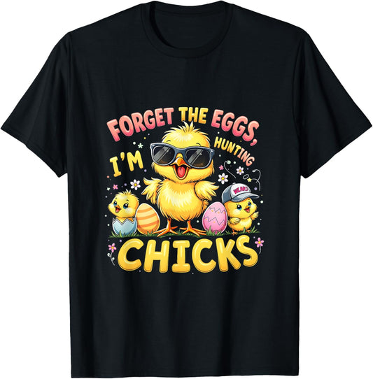 Forget Eggs Im Hunting Chicks Funny Easter Boys Toddler T-Shirt