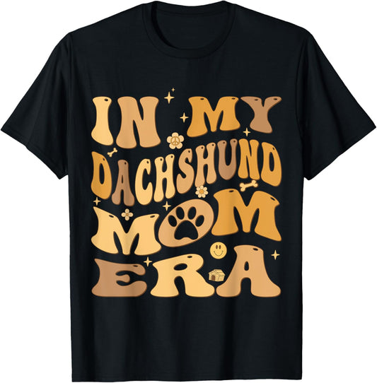 In My Dachshund Mom Era Groovy Wiener Dog Owner T-Shirt