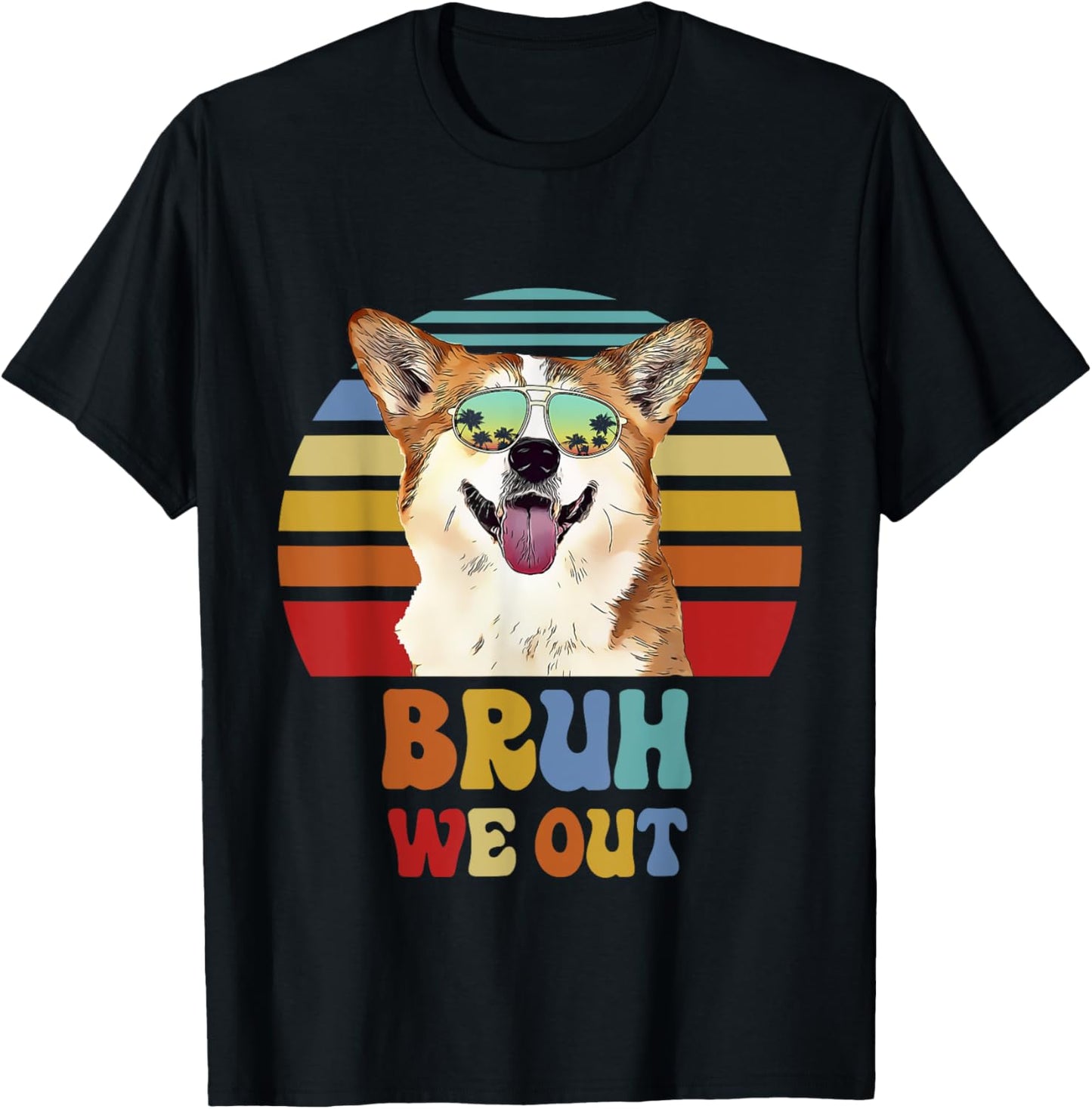 Bruh We Out Corgi Last Day of School Teacher T-Shirt