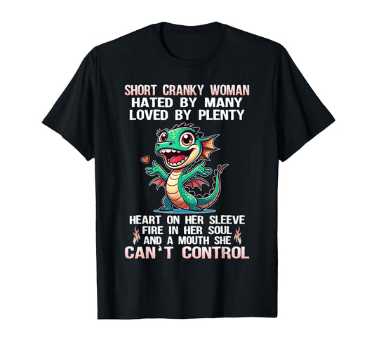Dragon Short Cranky Woman Hated By Many Loved By Plenty T-Shirt