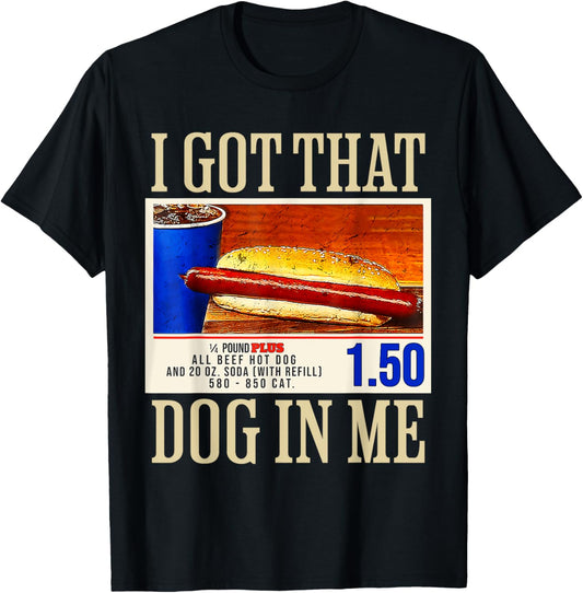 I Got That Dog In Me Funny Combo 4th of July Vintage Meme T-Shirt
