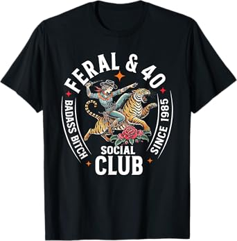 Feral & 40 Social Club Since 1985, Funny 40th Birthday T-Shirt