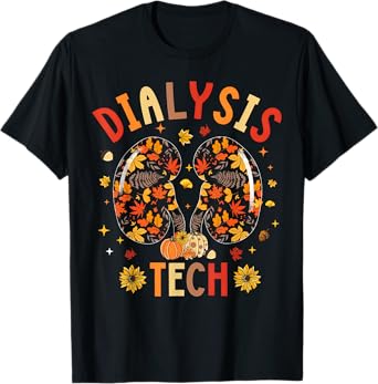 Dialysis Tech Kidney Nephrology Nurse Fall Thanksgiving T-Shirt
