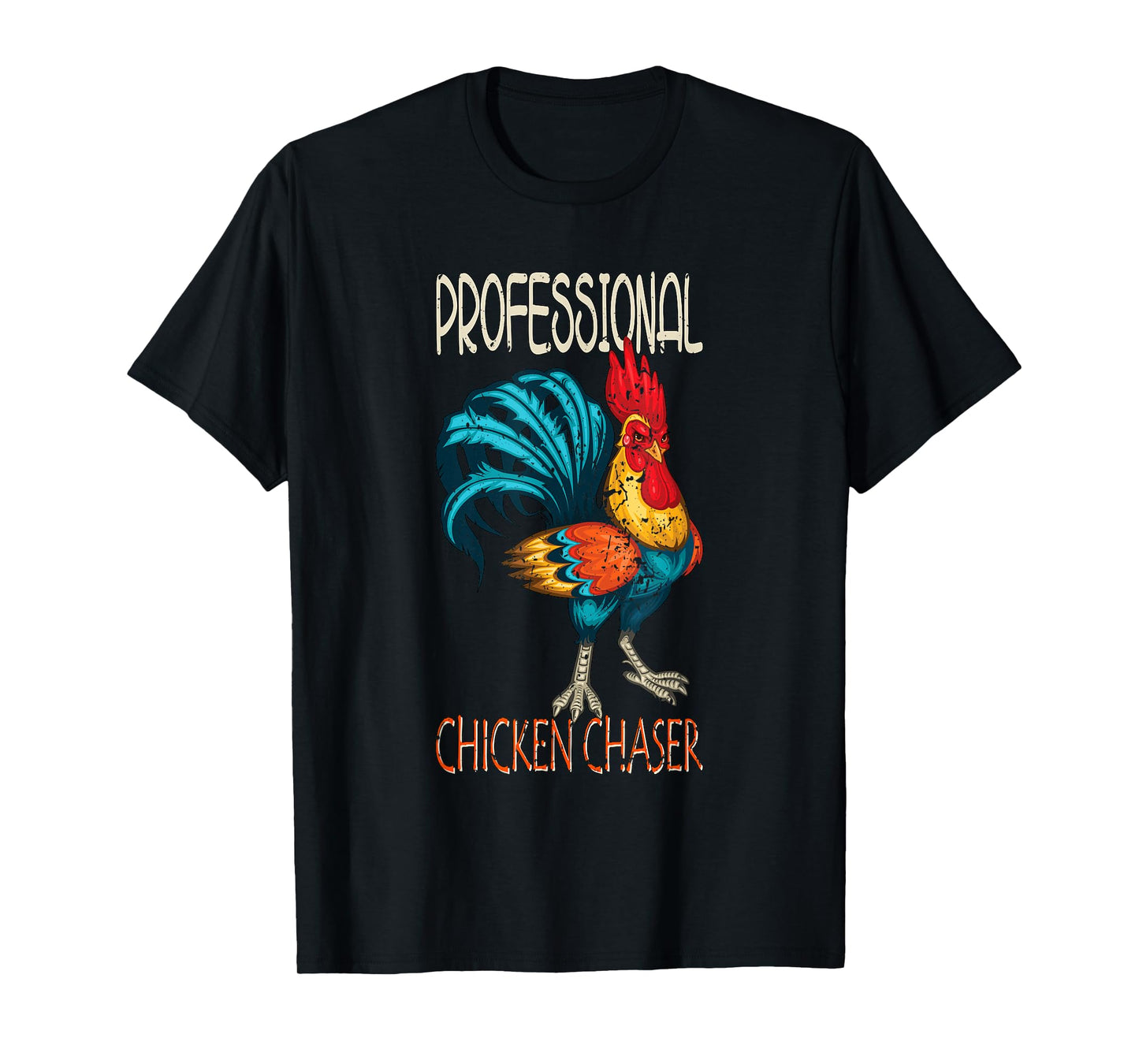 Chicken Farmer Professional Chicken Chaser T-Shirt