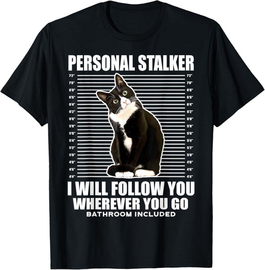 Tuxedo Cat Personal Stalker Funny Cat Kitten Lovers Gift T-Shirt