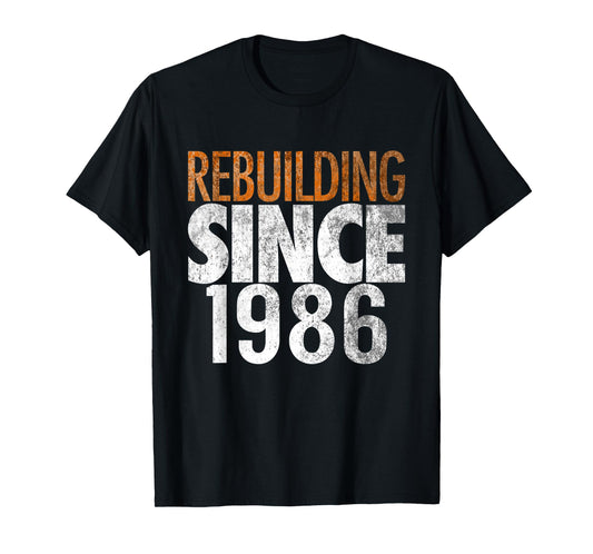 Rebuilding Since 1986 T-Shirt