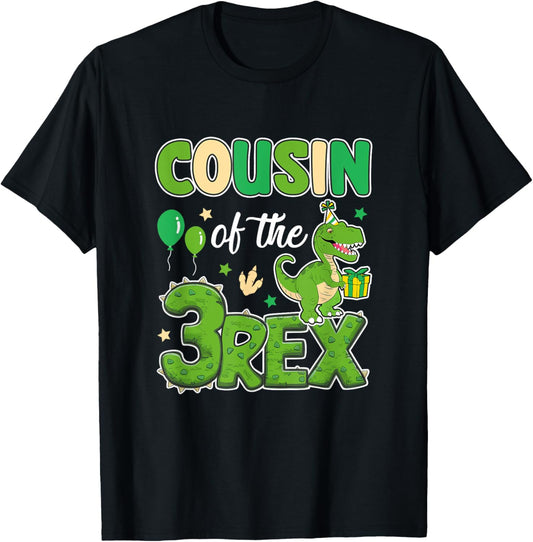 Cousin Of The Three Rex Birthday Dinosaur Family Matching T-Shirt