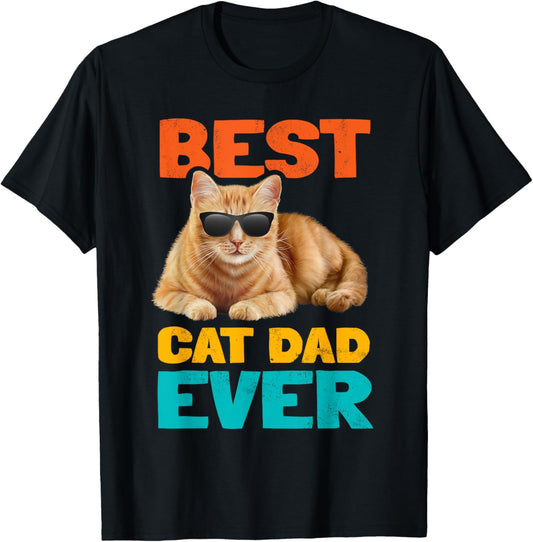 Best Cat Dad Ever Funny Cat Owner Tabby Birthday Fathers Day T-Shirt