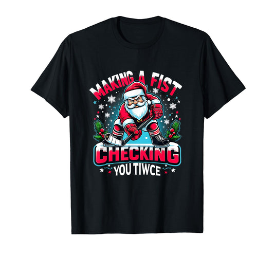 Making A Fist Checking Your Twice Xmas Santa Hockey Players T-Shirt