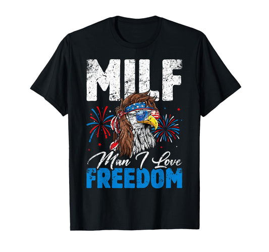 MILF Man I Love Freedom Eagle Funny Patriotic 4th Of July T-Shirt