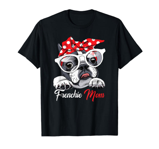 French Bulldog Mom Gift for Frenchie Mom Cute Mother's Day T-Shirt for Men Women