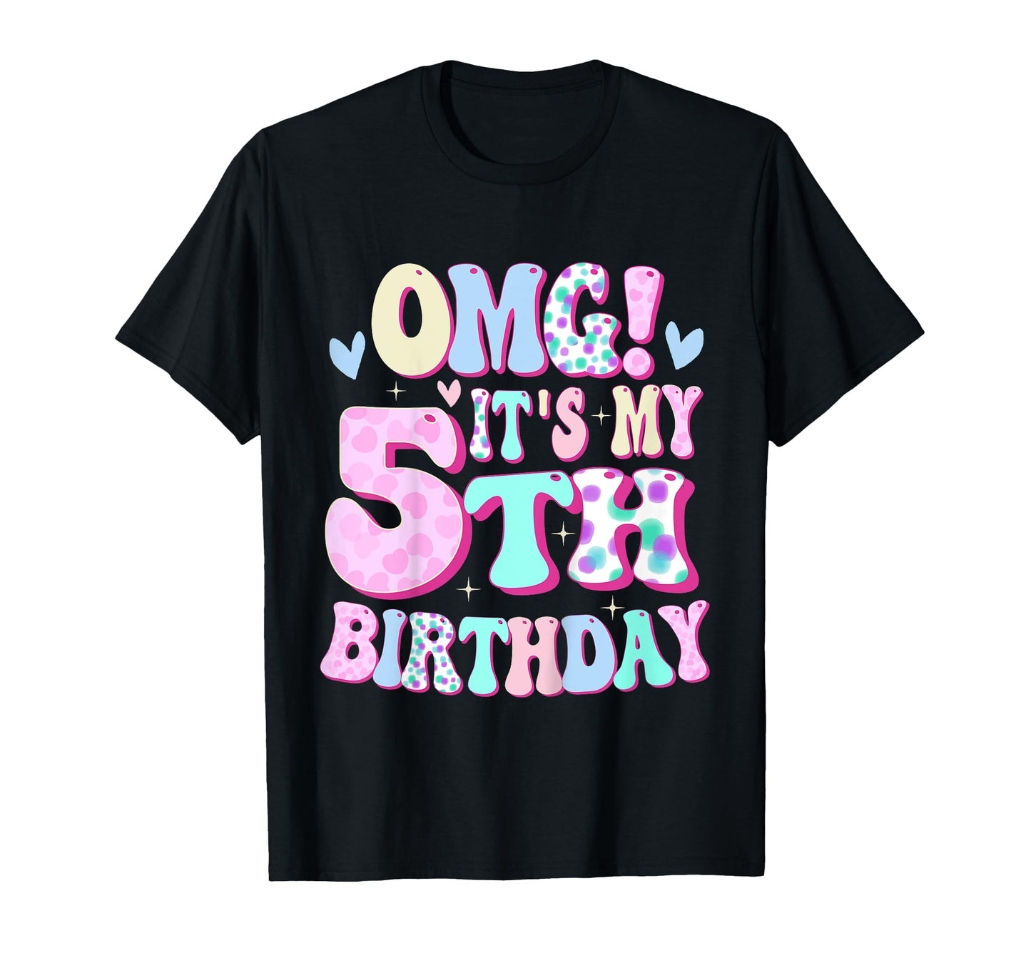 OMG It's My 5th Birthday Girls Gifts Five 5 Year Old Bday T-Shirt