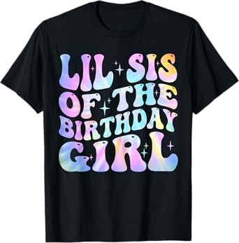 Lil Sister of the Birthday Girl Tie Dye Colorful 1st Bday T-Shirt