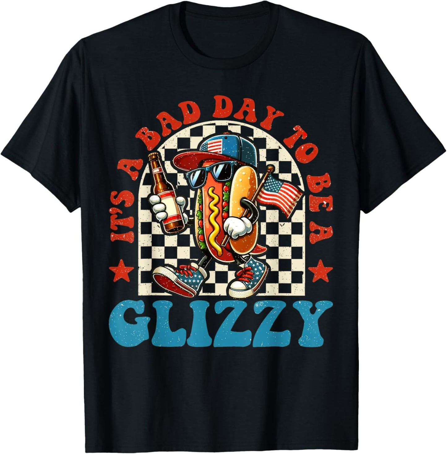It's A Bad Day To Be A Glizzy Funny Hotdog 4th of July T-Shirt