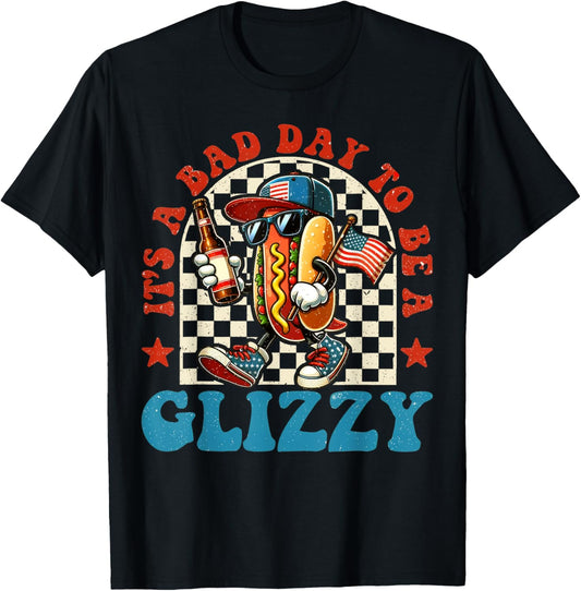 It's A Bad Day To Be A Glizzy Funny Hotdog 4th of July T-Shirt