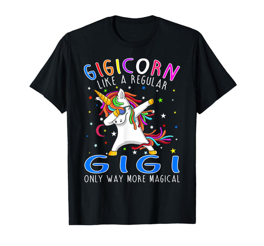 gigicorn Like A Regular Gigi Only Way More Magical T-Shirt