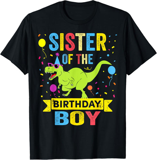 Sister of the Birthday Boy T-Rex RAWR Dinosaur Birthday boy T-Shirt