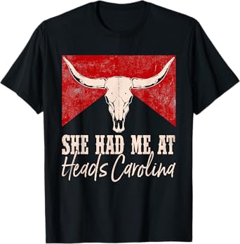 She Had Me At Heads Carolina Western Funny Costume T-Shirt