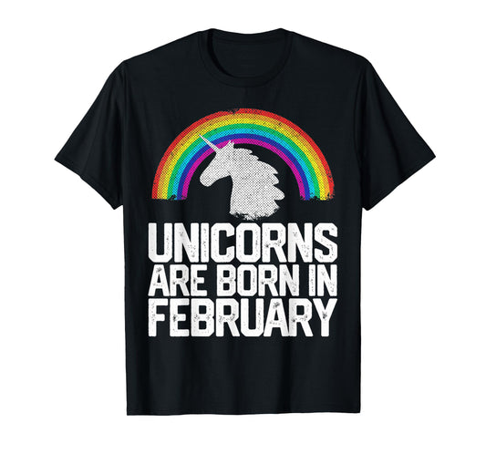 Unicorns Are Born In February Birthday Gift Women Girls Teen T-Shirt