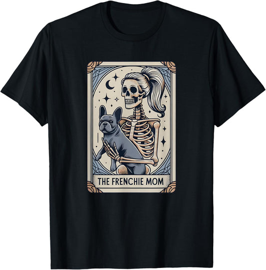 Frenchie Dog Mom Tarot Card, French Bulldog Skeleton Mom T-Shirt