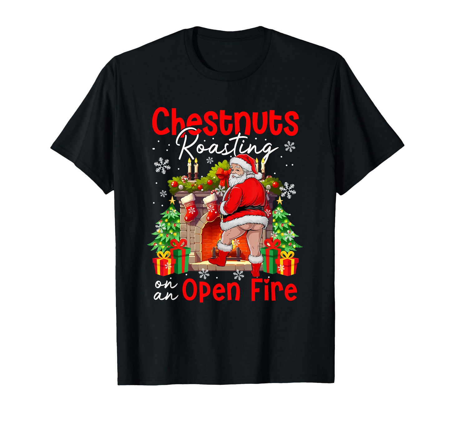 Chestnuts Roasting On An Open Fire Xmas Santa Dirty Adult T-Shirt