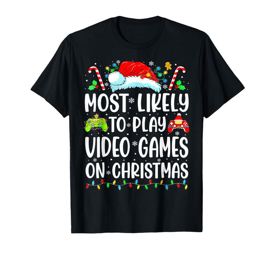 Funny Gamer Most Likely To Play Video Games On Christmas T-Shirt