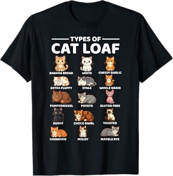 Types of Cat Loaf Bread Kitten Pet Animal Lover Foodie Baker T-Shirt