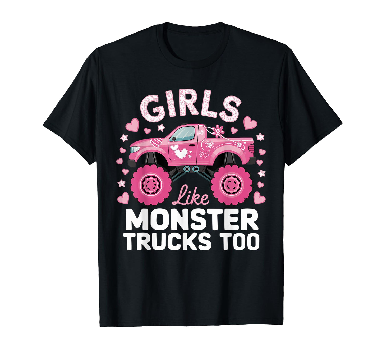 Cute Monster Truck Girls Like Monsters Too T-Shirt
