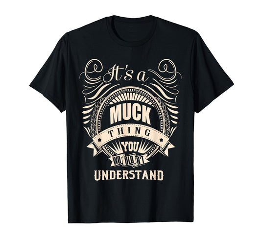 It is a MUCK Thing gifts T-Shirt