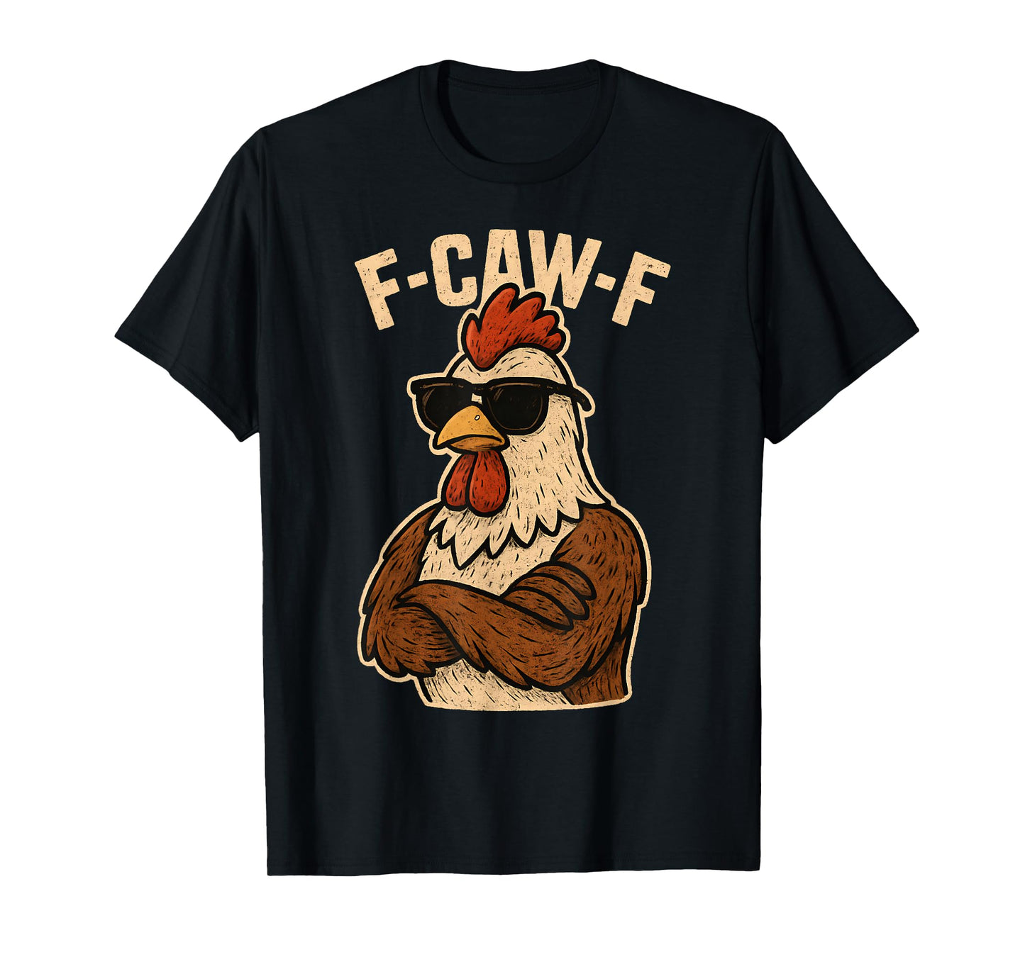 F Caw F Rooster Funny Bird Fcawf Chicken Whisperer Fawk Off T-Shirt