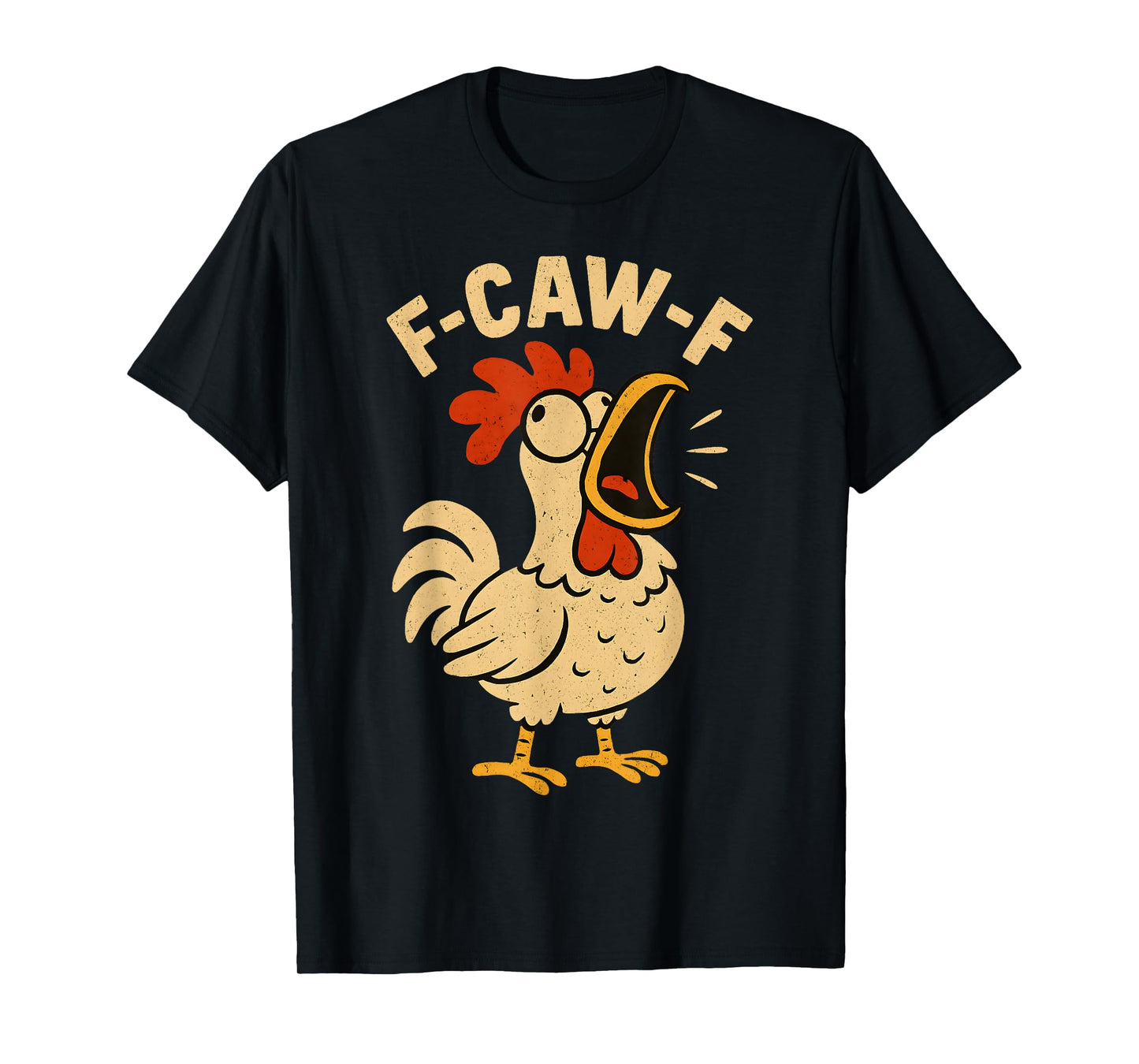 F Caw F Funny Chicken Rooster Men Women T-Shirt