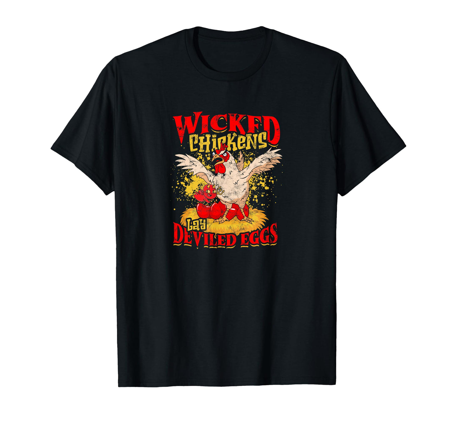 Wicked Chicken Lay Deviled Eggs - chicken T-Shirt