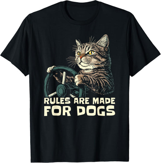 Funny Cat Lover - Rules Are Made for Dogs Driving Cat T-shirt